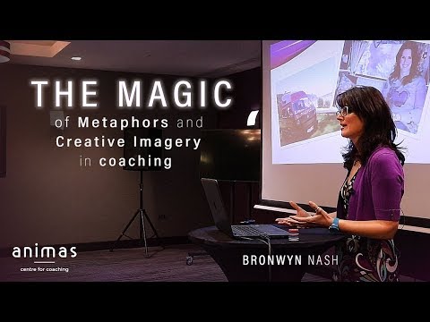Lecture: The Magic of Metaphors and Creative Imagery in Coaching - Bronwyn Nash